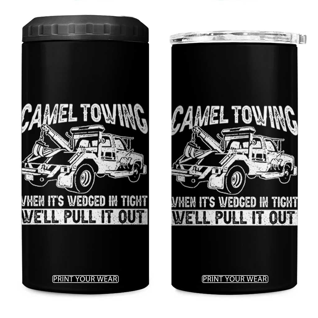 Funny Camel Towing When Its Wedged In Tight We Will Pull It Out 4 in 1 Can Cooler Tumbler Adult Humor TS11 One Size: 16 oz Black Print Your Wear