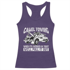 Funny Camel Towing When Its Wedged In Tight We Will Pull It Out Racerback Tank Top Adult Humor TS11 Purple Print Your Wear
