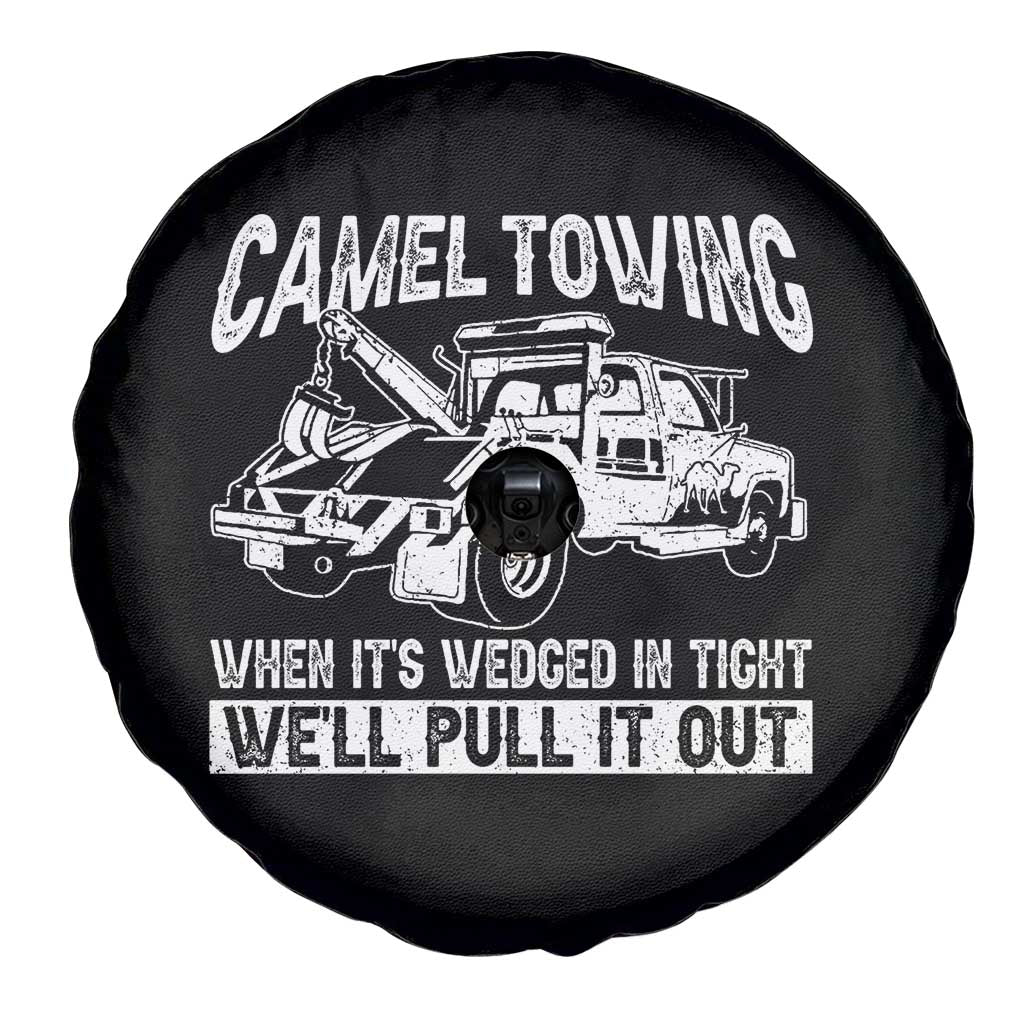 Funny Camel Towing When Its Wedged In Tight We Will Pull It Out Spare Tire Cover Adult Humor TS11 Print Your Wear