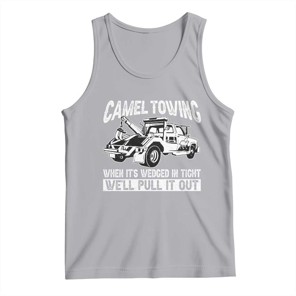 Funny Camel Towing When Its Wedged In Tight We Will Pull It Out Tank Top Adult Humor TS11 Athletic Heather Print Your Wear