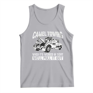 Funny Camel Towing When Its Wedged In Tight We Will Pull It Out Tank Top Adult Humor TS11 Athletic Heather Print Your Wear
