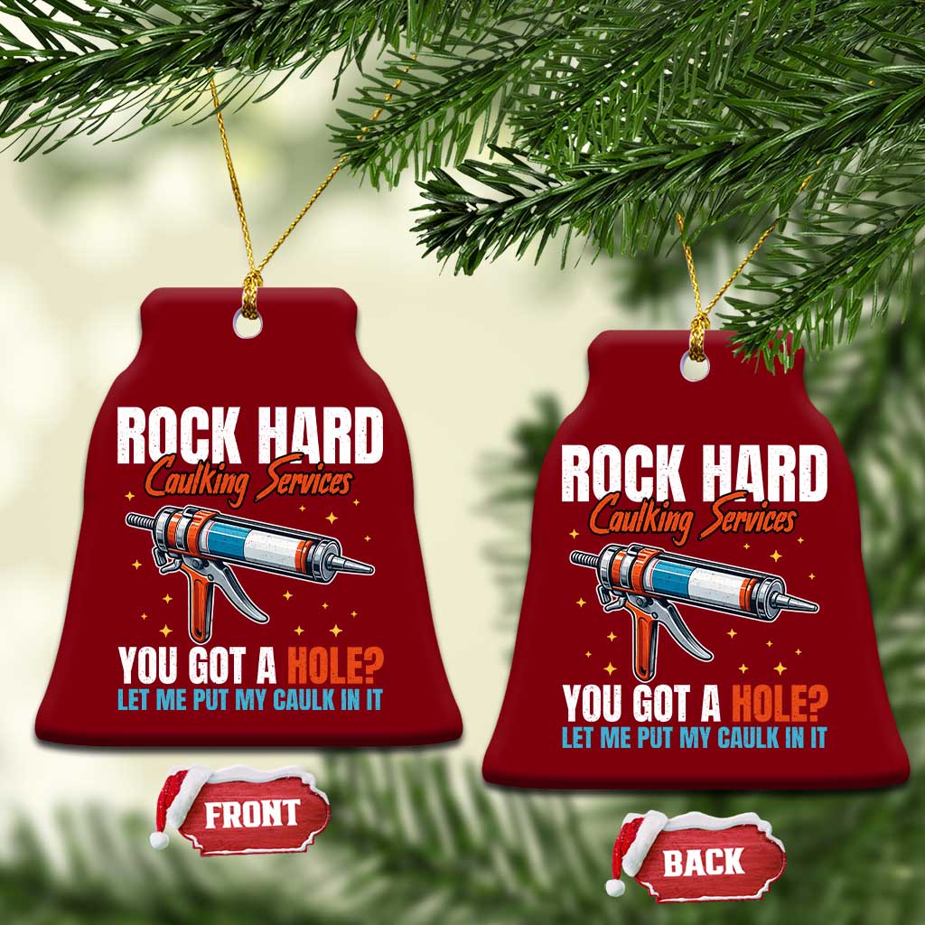 Funny Rock Hard Caulking Services Ceramic Ornament Offensive Embarrassing Inappropriate Adult Humor TS11 Print Your Wear