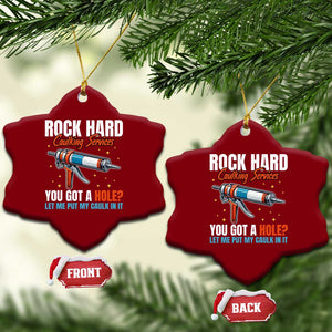 Funny Rock Hard Caulking Services Ceramic Ornament Offensive Embarrassing Inappropriate Adult Humor TS11 Print Your Wear