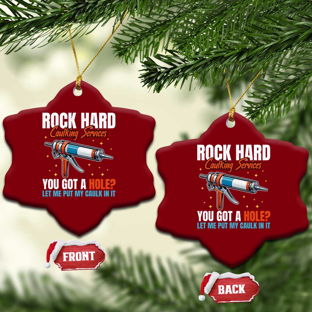Funny Rock Hard Caulking Services Ceramic Ornament Offensive Embarrassing Inappropriate Adult Humor TS11 Print Your Wear