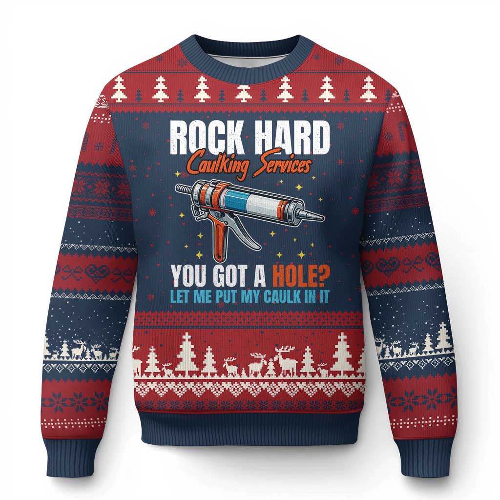 Funny Rock Hard Caulking Services Ugly Christmas Sweater Offensive Embarrassing Inappropriate Adult Humor TS11 Navy Red Print Your Wear