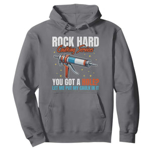 Funny Rock Hard Caulking Services Hoodie Offensive Embarrassing Inappropriate Adult Humor TS11 Charcoal Print Your Wear