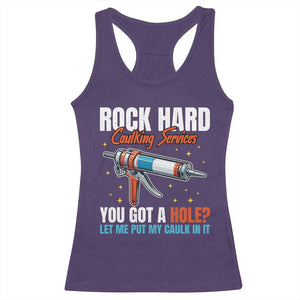 Funny Rock Hard Caulking Services Racerback Tank Top Offensive Embarrassing Inappropriate Adult Humor TS11 Purple Print Your Wear