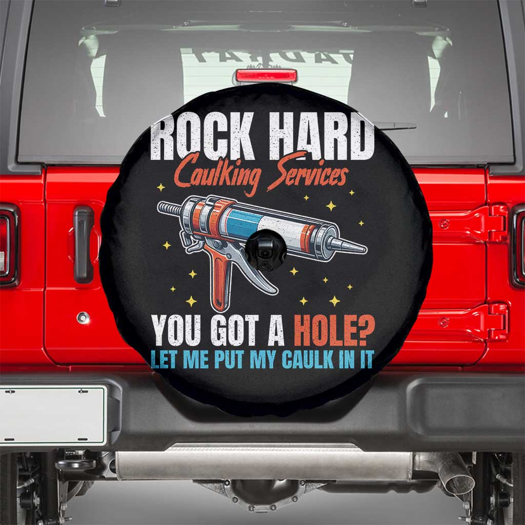 Funny Rock Hard Caulking Services Spare Tire Cover Offensive Embarrassing Inappropriate Adult Humor TS11 Black Print Your Wear