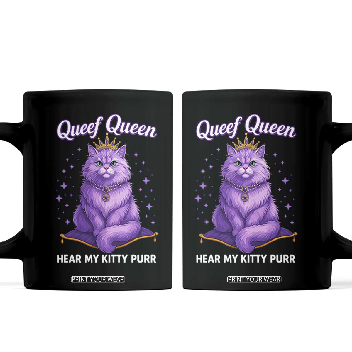 Funny Queef Queen Cat Coffee Mug Hear My Kitty Purr Inappropriate Dirty Adult Humor TS11 Black Print Your Wear