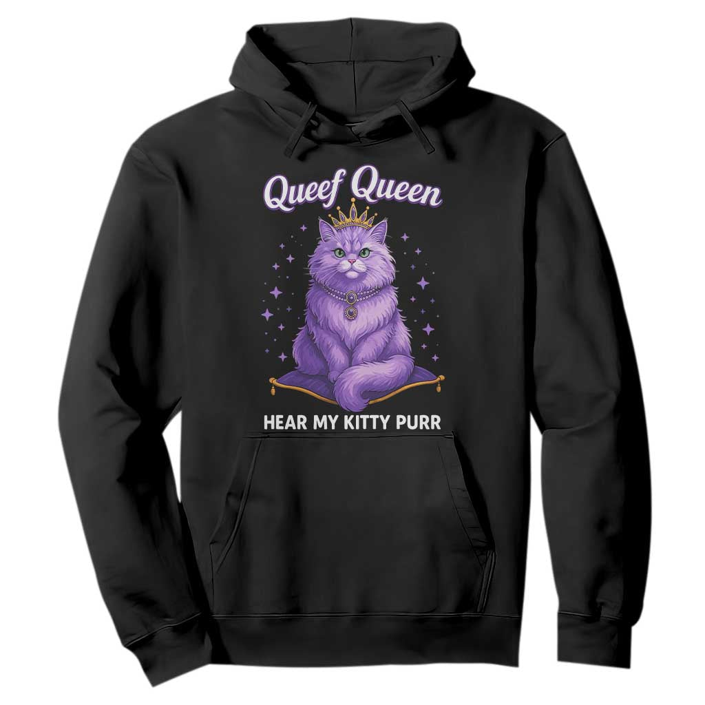 Funny Queef Queen Cat Hoodie Hear My Kitty Purr Inappropriate Dirty Adult Humor TS11 Black Print Your Wear