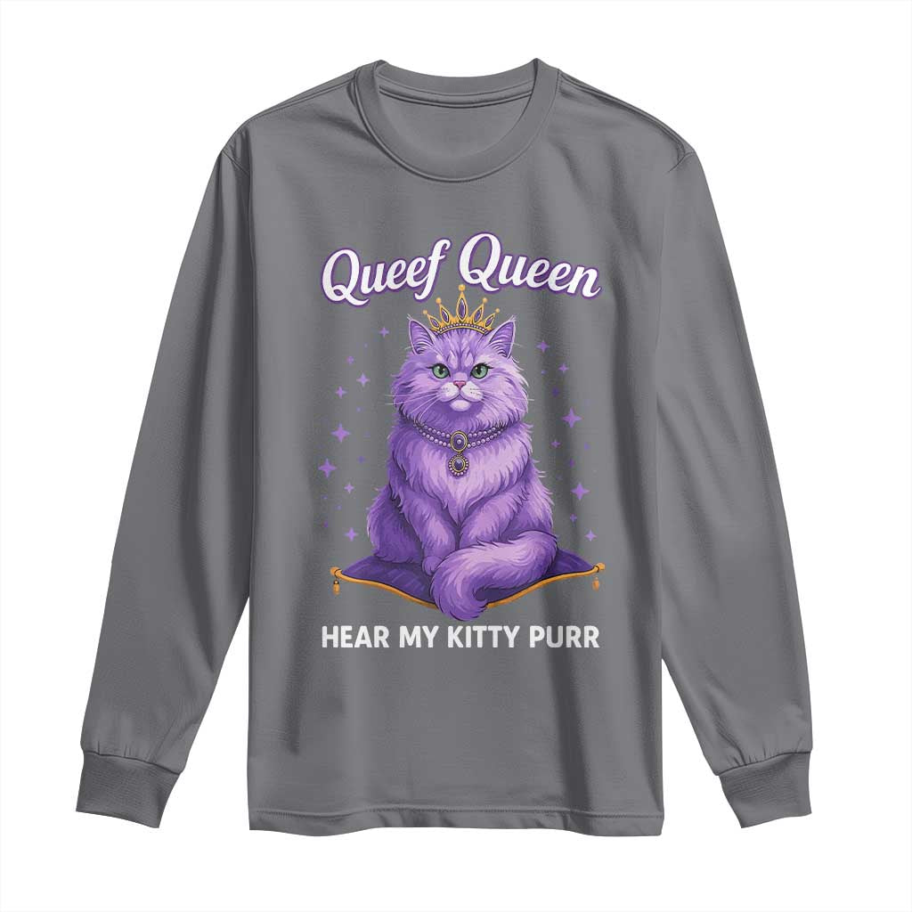 Funny Queef Queen Cat Long Sleeve Shirt Hear My Kitty Purr Inappropriate Dirty Adult Humor TS11 Charcoal Print Your Wear
