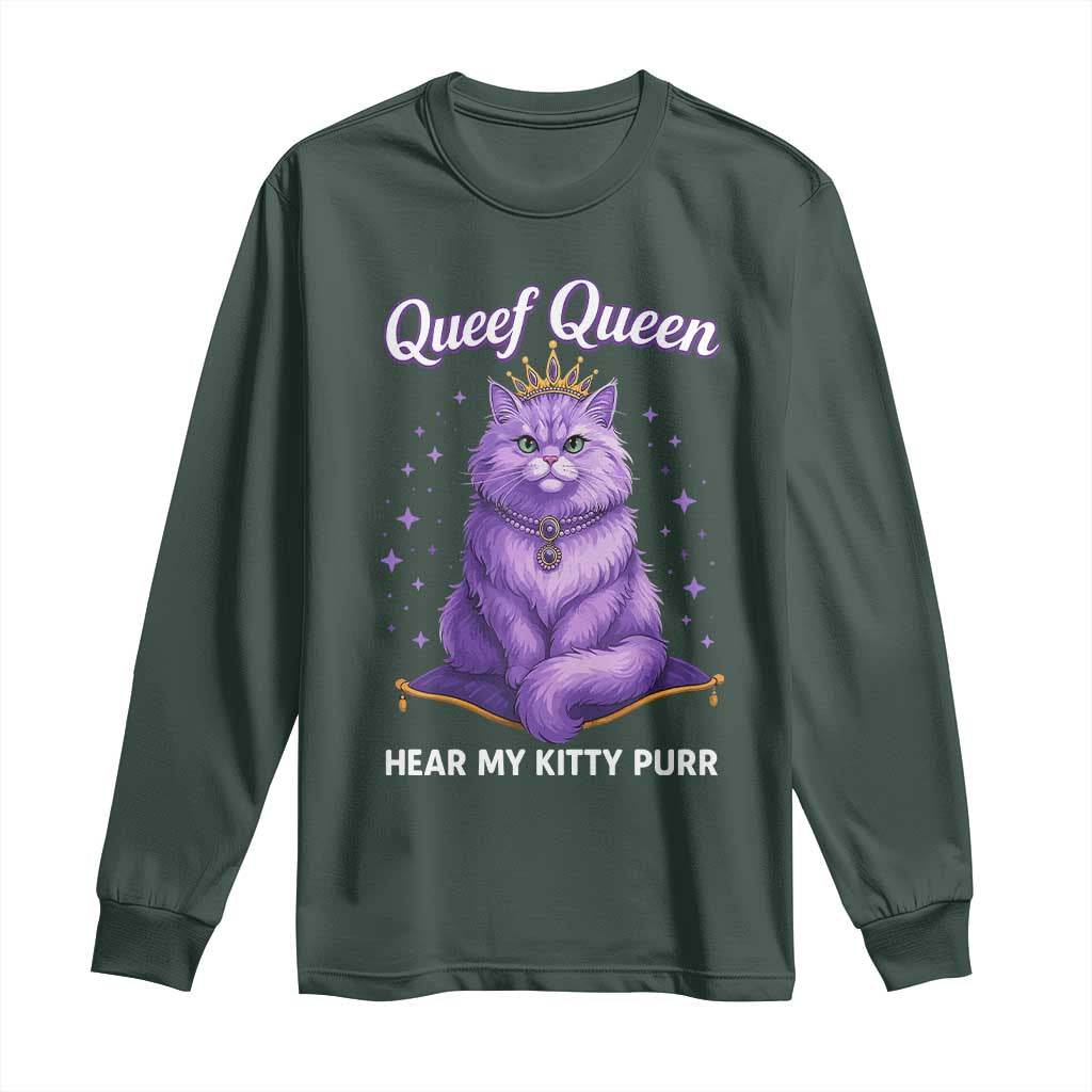 Funny Queef Queen Cat Long Sleeve Shirt Hear My Kitty Purr Inappropriate Dirty Adult Humor TS11 Dark Forest Green Print Your Wear