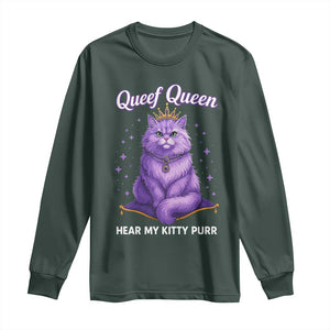 Funny Queef Queen Cat Long Sleeve Shirt Hear My Kitty Purr Inappropriate Dirty Adult Humor TS11 Dark Forest Green Print Your Wear