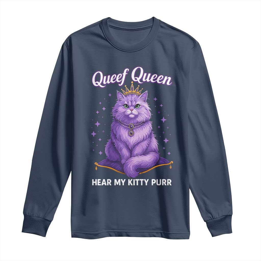 Funny Queef Queen Cat Long Sleeve Shirt Hear My Kitty Purr Inappropriate Dirty Adult Humor TS11 Navy Print Your Wear