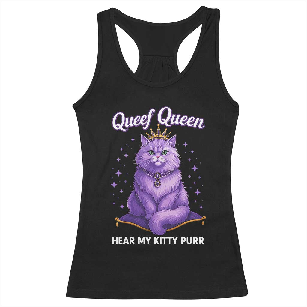 Funny Queef Queen Cat Racerback Tank Top Hear My Kitty Purr Inappropriate Dirty Adult Humor TS11 Black Print Your Wear