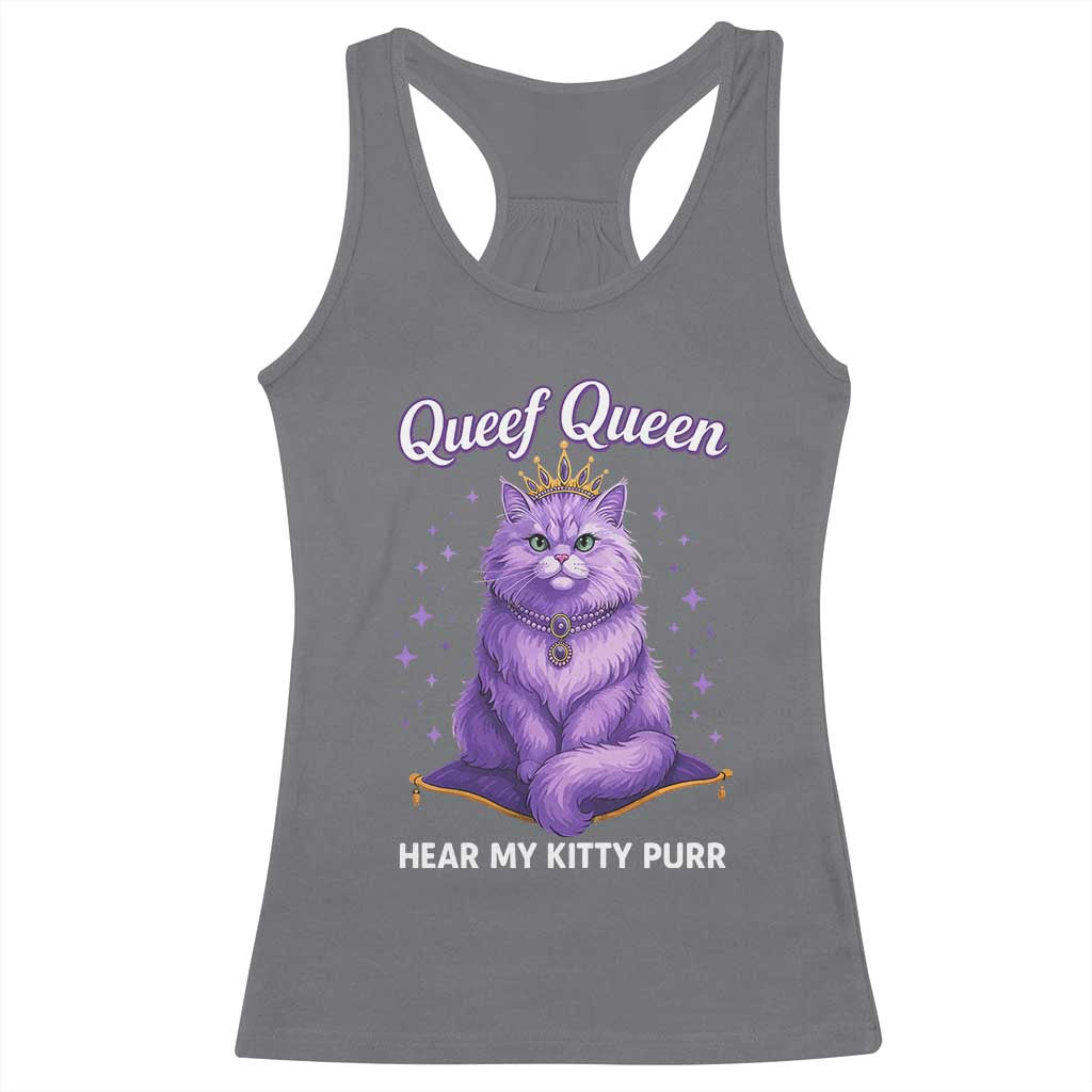 Funny Queef Queen Cat Racerback Tank Top Hear My Kitty Purr Inappropriate Dirty Adult Humor TS11 Charcoal Print Your Wear