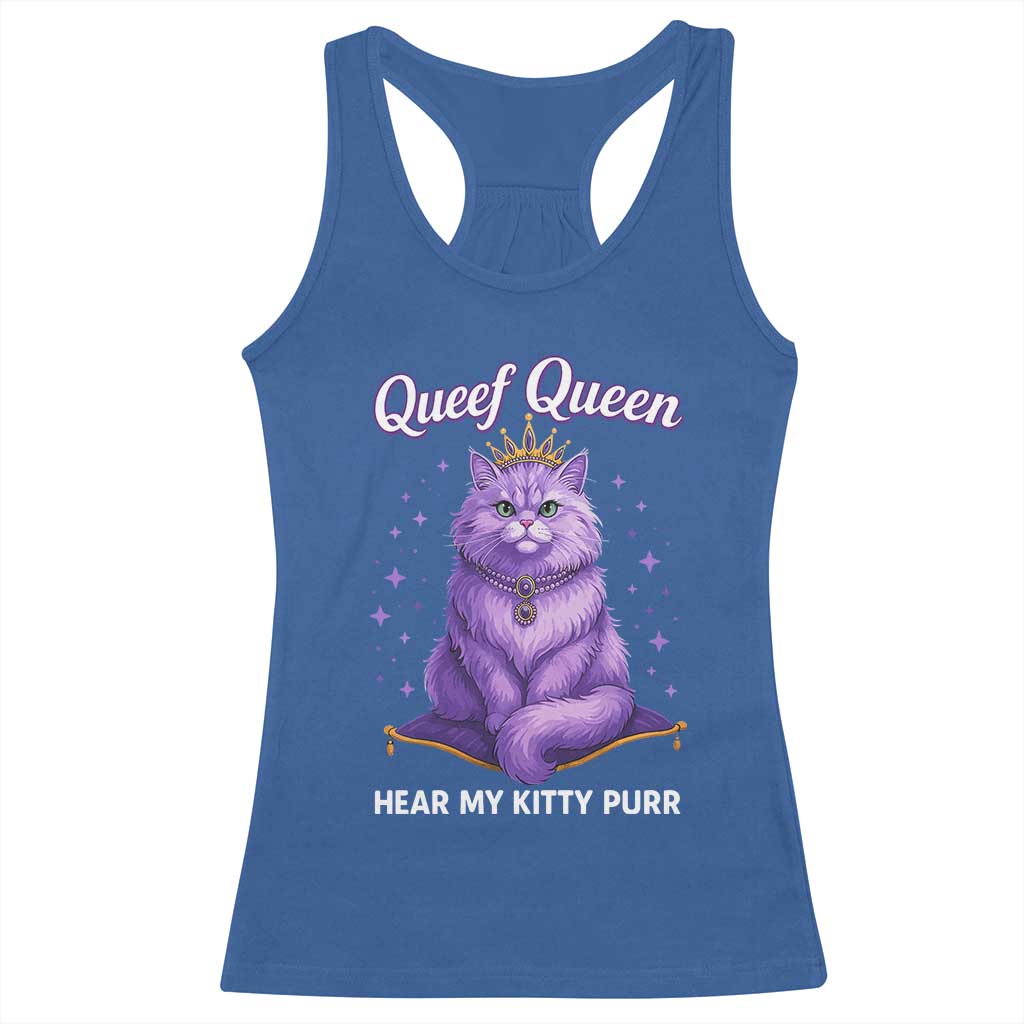 Funny Queef Queen Cat Racerback Tank Top Hear My Kitty Purr Inappropriate Dirty Adult Humor TS11 Royal Blue Print Your Wear