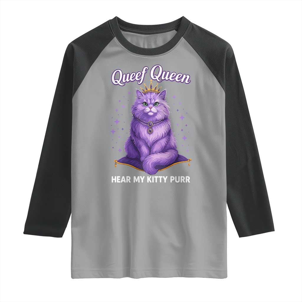 Funny Queef Queen Cat Raglan Shirt Hear My Kitty Purr Inappropriate Dirty Adult Humor TS11 Sport Gray Black Print Your Wear