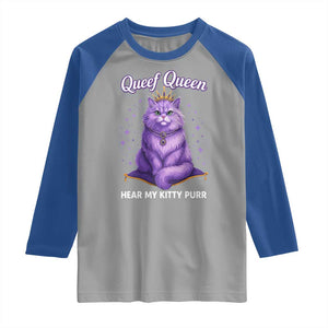 Funny Queef Queen Cat Raglan Shirt Hear My Kitty Purr Inappropriate Dirty Adult Humor TS11 Sport Gray Royal Print Your Wear