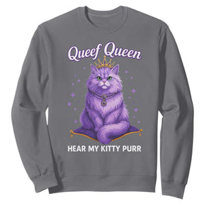 Funny Queef Queen Cat Sweatshirt Hear My Kitty Purr Inappropriate Dirty Adult Humor TS11 Charcoal Print Your Wear
