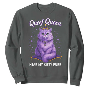 Funny Queef Queen Cat Sweatshirt Hear My Kitty Purr Inappropriate Dirty Adult Humor TS11 Dark Heather Print Your Wear