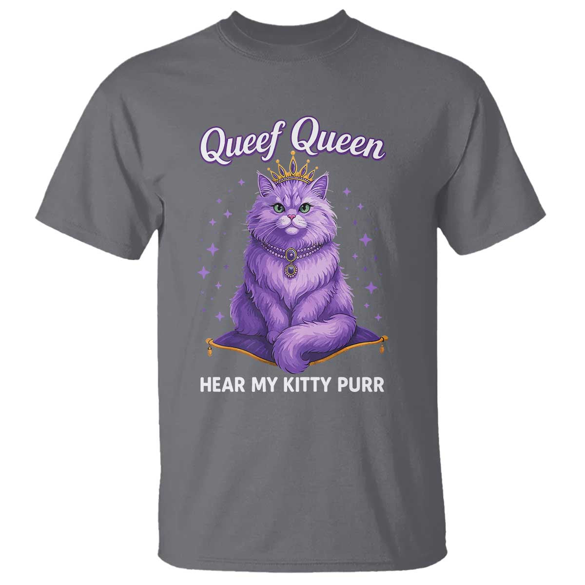 Funny Queef Queen Cat T Shirt Hear My Kitty Purr Inappropriate Dirty Adult Humor TS11 Charcoal Print Your Wear