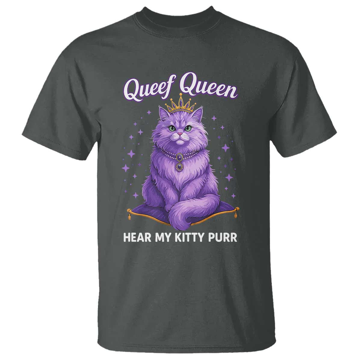 Funny Queef Queen Cat T Shirt Hear My Kitty Purr Inappropriate Dirty Adult Humor TS11 Dark Heather Print Your Wear
