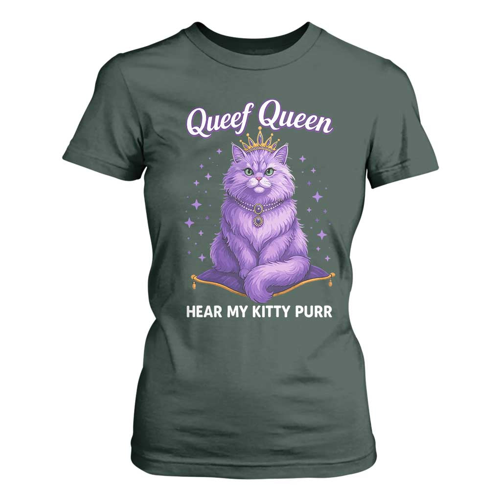 Funny Queef Queen Cat T Shirt For Women Hear My Kitty Purr Inappropriate Dirty Adult Humor TS11 Dark Forest Green Print Your Wear