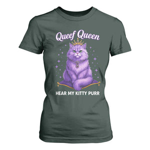 Funny Queef Queen Cat T Shirt For Women Hear My Kitty Purr Inappropriate Dirty Adult Humor TS11 Dark Forest Green Print Your Wear