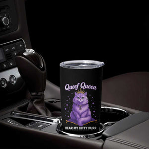 Funny Queef Queen Cat Tumbler Cup Hear My Kitty Purr Inappropriate Dirty Adult Humor TS11 Print Your Wear