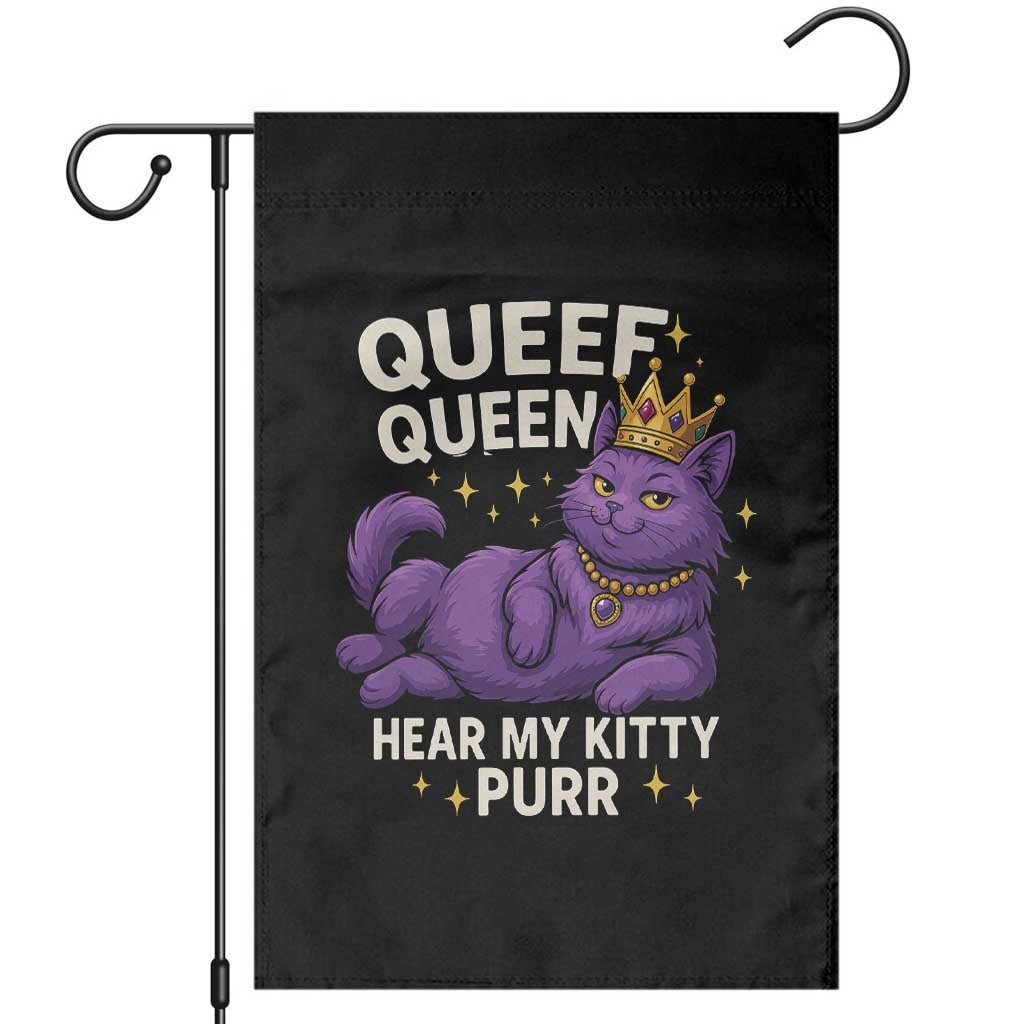 Funny Queef Queen Cat Garden Flag Hear My Kitty Purr Inappropriate Dirty Adult Humor Jokes TS11 Black Print Your Wear