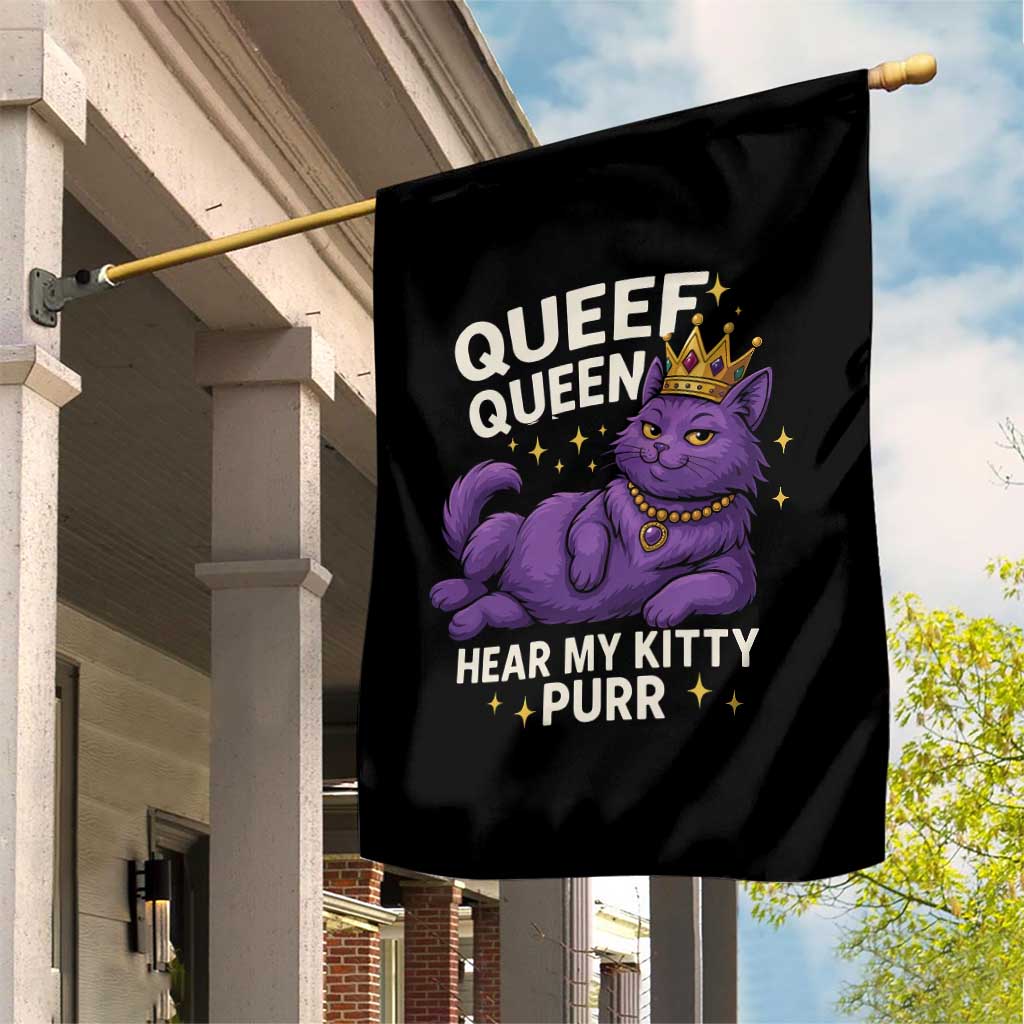 Funny Queef Queen Cat Garden Flag Hear My Kitty Purr Inappropriate Dirty Adult Humor Jokes TS11 Print Your Wear
