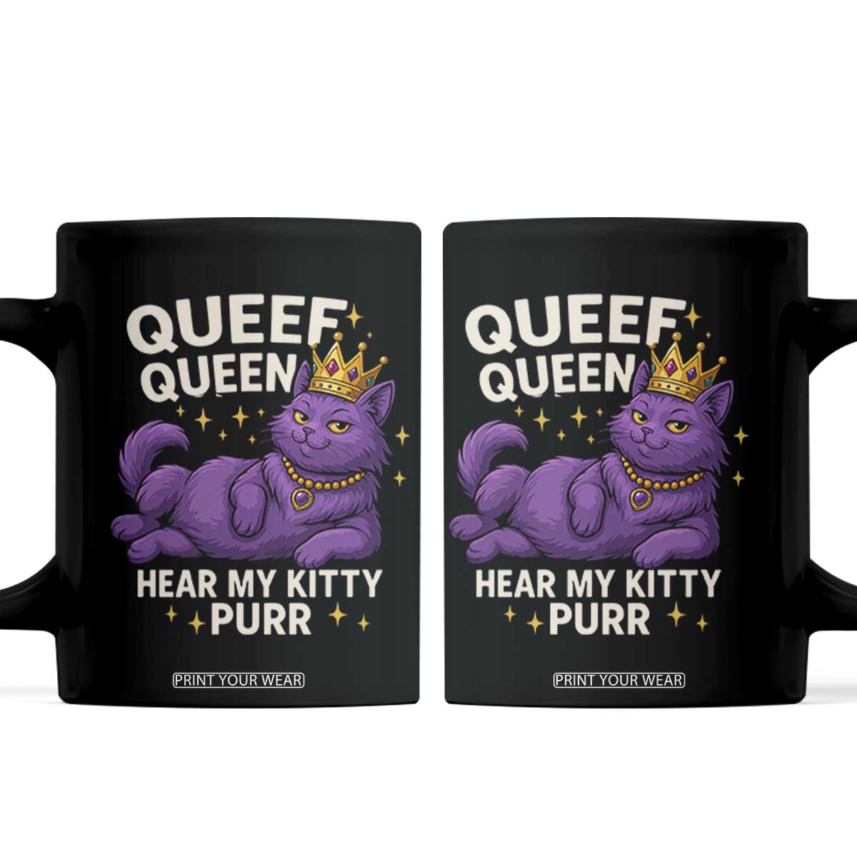 Funny Queef Queen Cat Coffee Mug Hear My Kitty Purr Inappropriate Dirty Adult Humor Jokes TS11 Black Print Your Wear