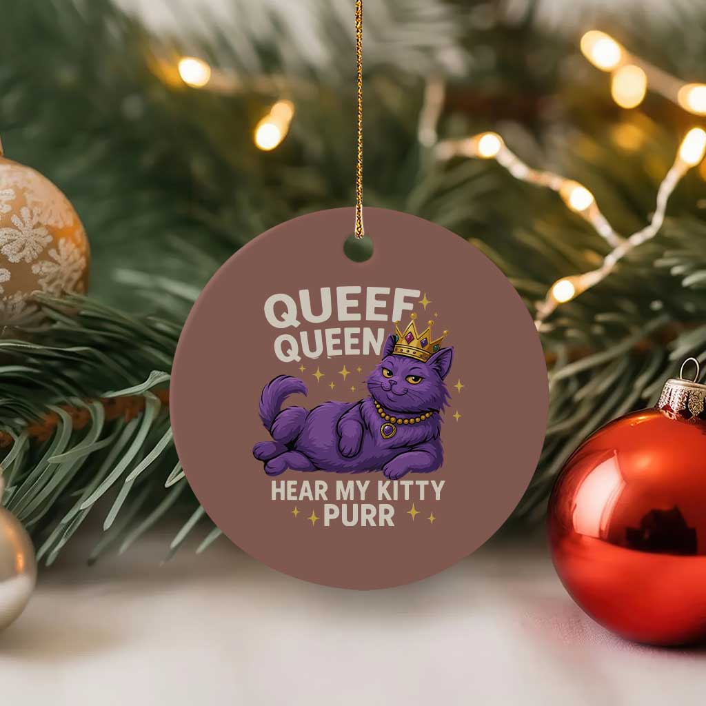 Funny Queef Queen Cat Ceramic Ornament Hear My Kitty Purr Inappropriate Dirty Adult Humor Jokes TS11 1pc Mocha Print Your Wear