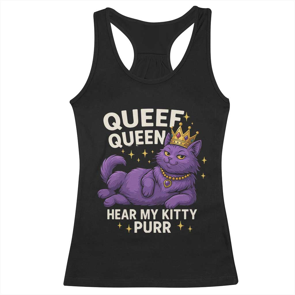 Funny Queef Queen Cat Racerback Tank Top Hear My Kitty Purr Inappropriate Dirty Adult Humor Jokes TS11 Black Print Your Wear