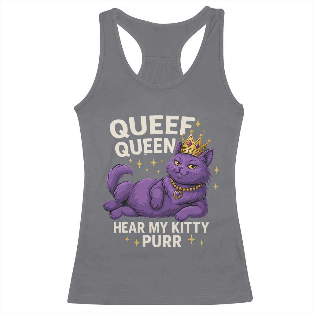 Funny Queef Queen Cat Racerback Tank Top Hear My Kitty Purr Inappropriate Dirty Adult Humor Jokes TS11 Charcoal Print Your Wear