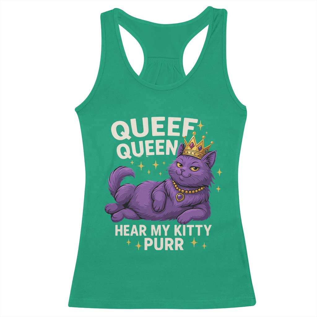 Funny Queef Queen Cat Racerback Tank Top Hear My Kitty Purr Inappropriate Dirty Adult Humor Jokes TS11 Irish Green Print Your Wear