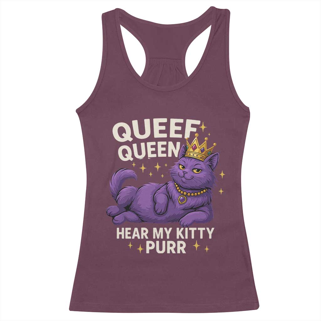 Funny Queef Queen Cat Racerback Tank Top Hear My Kitty Purr Inappropriate Dirty Adult Humor Jokes TS11 Maroon Print Your Wear