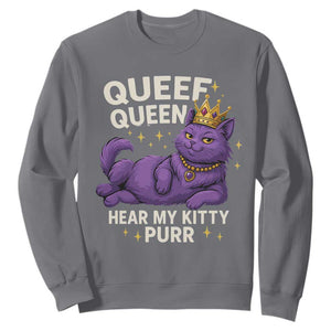 Funny Queef Queen Cat Sweatshirt Hear My Kitty Purr Inappropriate Dirty Adult Humor Jokes TS11 Charcoal Print Your Wear