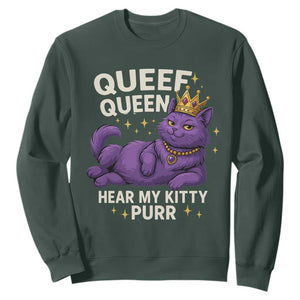 Funny Queef Queen Cat Sweatshirt Hear My Kitty Purr Inappropriate Dirty Adult Humor Jokes TS11 Dark Forest Green Print Your Wear