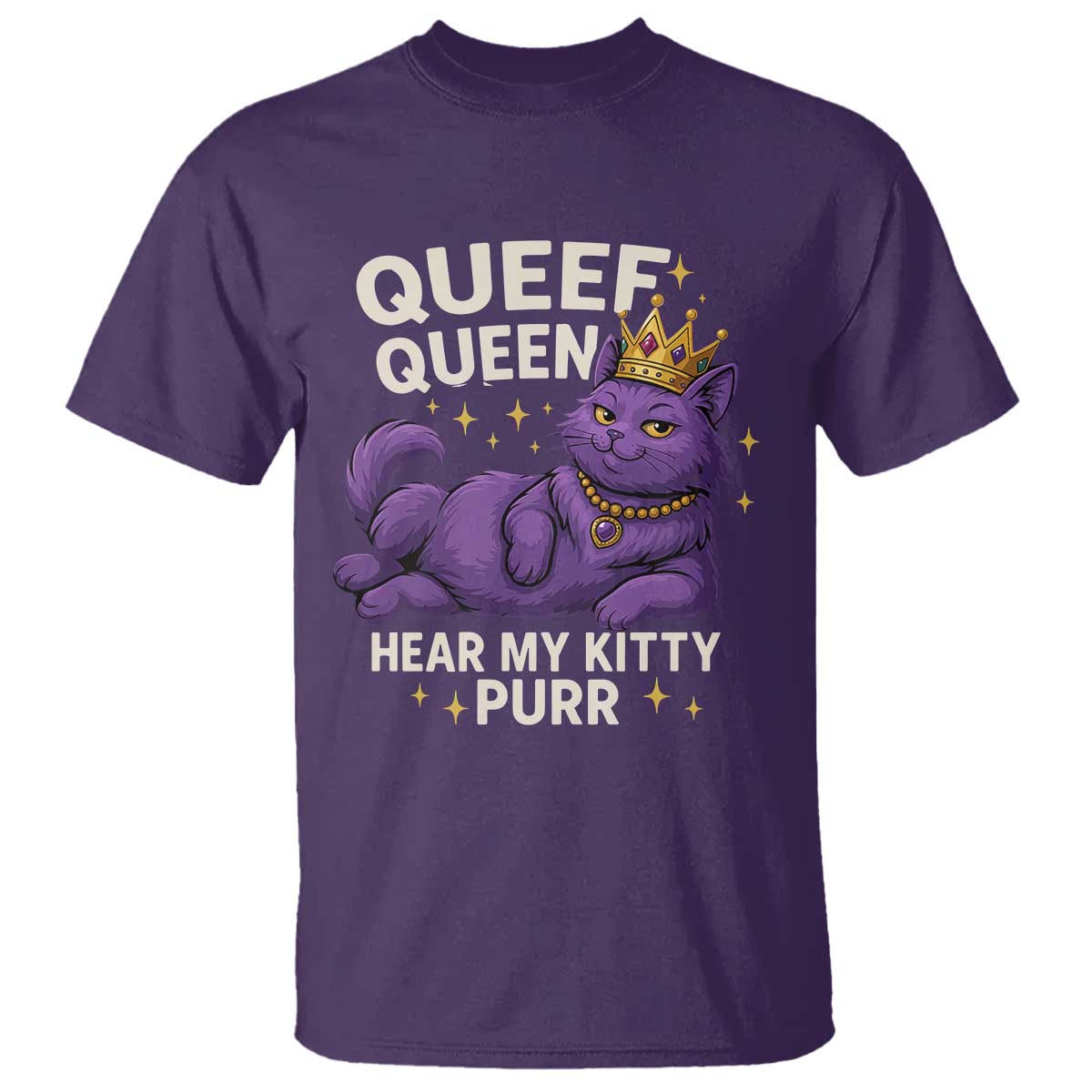 Funny Queef Queen Cat T Shirt Hear My Kitty Purr Inappropriate Dirty Adult Humor Jokes TS11 Purple Print Your Wear