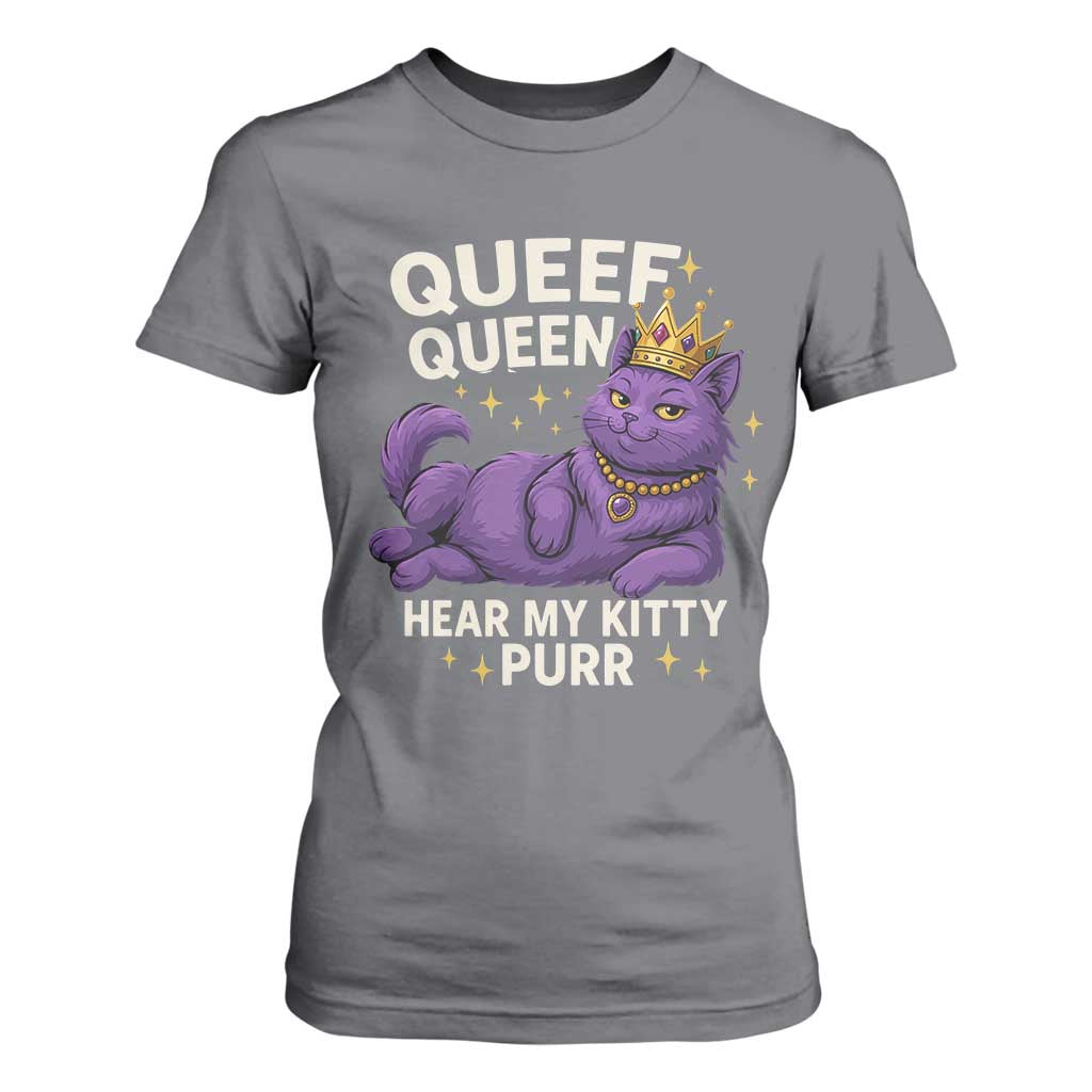 Funny Queef Queen Cat T Shirt For Women Hear My Kitty Purr Inappropriate Dirty Adult Humor Jokes TS11 Charcoal Print Your Wear