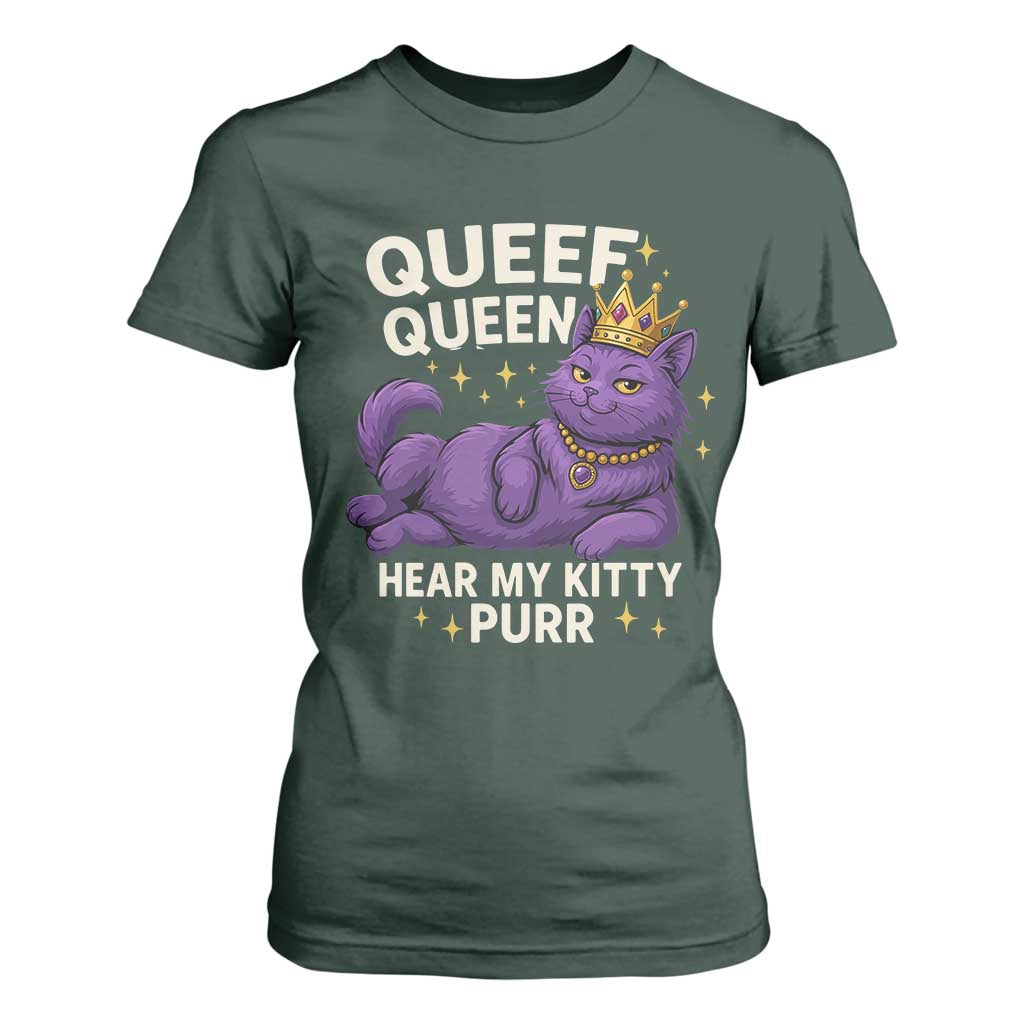 Funny Queef Queen Cat T Shirt For Women Hear My Kitty Purr Inappropriate Dirty Adult Humor Jokes TS11 Dark Forest Green Print Your Wear