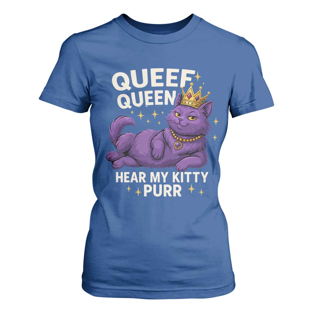 Funny Queef Queen Cat T Shirt For Women Hear My Kitty Purr Inappropriate Dirty Adult Humor Jokes TS11 Royal Blue Print Your Wear