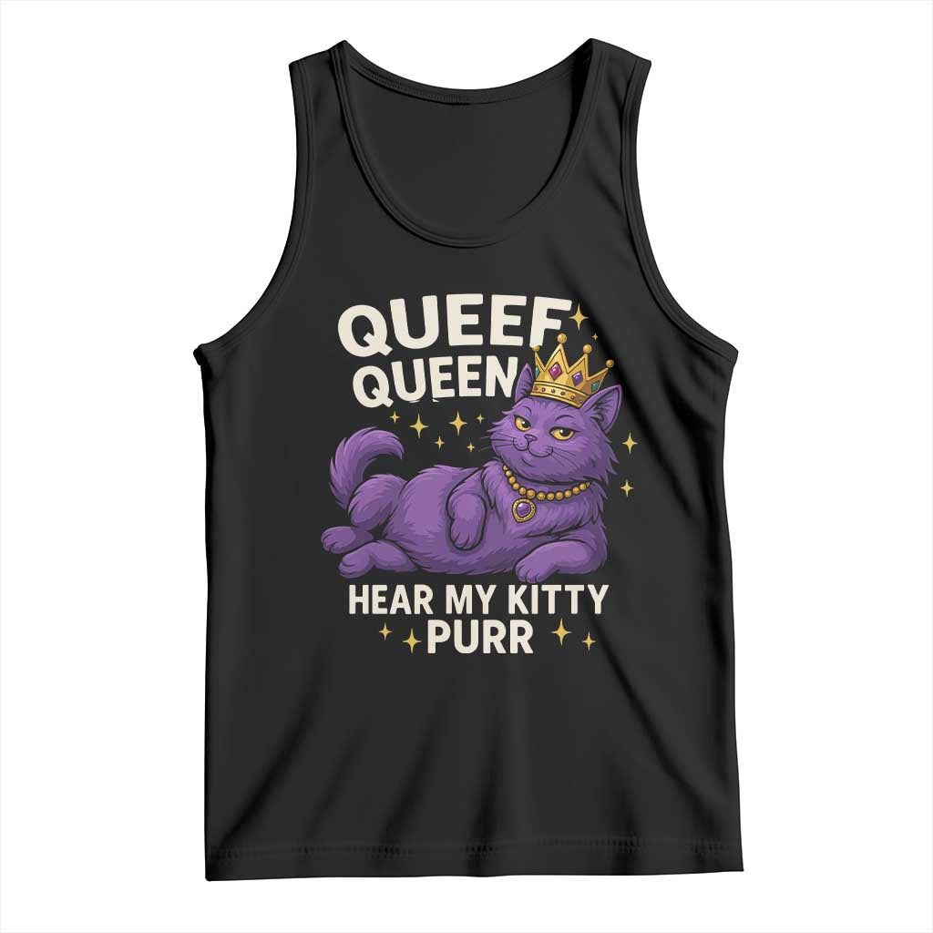 Funny Queef Queen Cat Tank Top Hear My Kitty Purr Inappropriate Dirty Adult Humor Jokes TS11 Black Print Your Wear