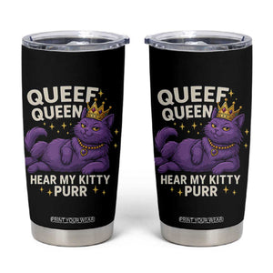 Funny Queef Queen Cat Tumbler Cup Hear My Kitty Purr Inappropriate Dirty Adult Humor Jokes TS11 Black Print Your Wear