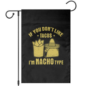 Funny If You Dont Like Tacos I'm Nacho Type Garden Flag Mexican Food TS11 Black Print Your Wear
