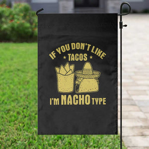 Funny If You Dont Like Tacos I'm Nacho Type Garden Flag Mexican Food TS11 Print Your Wear