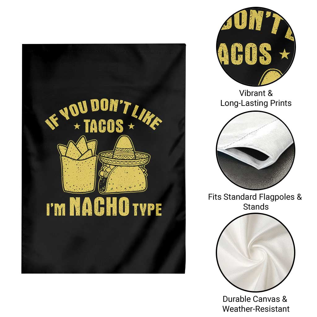 Funny If You Dont Like Tacos I'm Nacho Type Garden Flag Mexican Food TS11 Print Your Wear