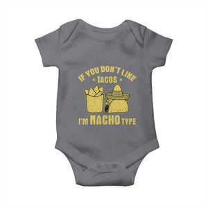 Funny If You Dont Like Tacos I'm Nacho Type Baby Onesie Mexican Food TS11 Charcoal Print Your Wear